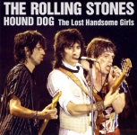 The Rolling Stones: Hound Dog - The Lost Handsome Girls (Unknown)