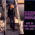 Deep Purple: Who Do You Think You Are! (Tarantura)