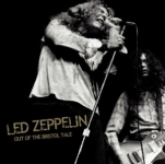 Led Zeppelin: Out Of The Bristol Tale (The Chronicles Of Led Zeppelin)