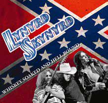 Lynyrd Skynyrd: Whiskey Soaked And Hell Bound (The Godfather Records)