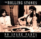 The Rolling Stones: No Spare Parts - Through The Vaults Darkly Volume 2 (The Godfather Records)