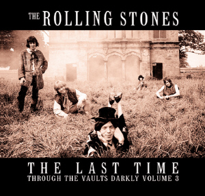The Rolling Stones: The Last Time - Through The Vaults Darkly Volume 3 (The Godfather Records)