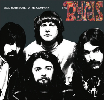 The Byrds: Sell Your Soul To The Company (The Godfather Records)