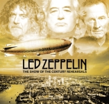 Led Zeppelin: The Show Of The Century Rehearsals (The Godfather Records)