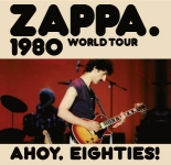 Frank Zappa: Ahoy, Eighties! (The Godfather Records)