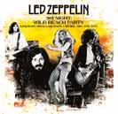 Led Zeppelin: Welcome Back - How The West Was Won Tapes Revisited - Wild Beach Party (The Godfather Records)