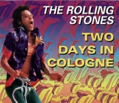 The Rolling Stones: Two Days In Cologne (The Holy Grail)