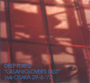 Deep Purple: Gillan/Glover's Last (To-Kei Records)