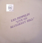 Led Zeppelin: Live On Blueberry Hill (Trade Mark Of Quality)
