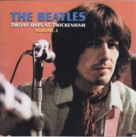 The Beatles: Twelve Days At Twickenham - Volume 3 (Unicorn Records)