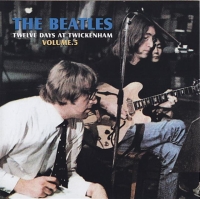 The Beatles: Twelve Days At Twickenham - Volume 5 (Unicorn Records)