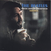 The Beatles: Twelve Days At Twickenham - Volume 6 (Unicorn Records)