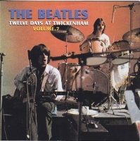 The Beatles: Twelve Days At Twickenham - Volume 7 (Unicorn Records)