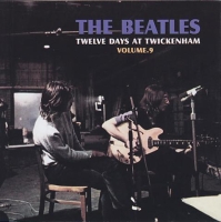 The Beatles: Twelve Days At Twickenham - Volume 9 (Unicorn Records)