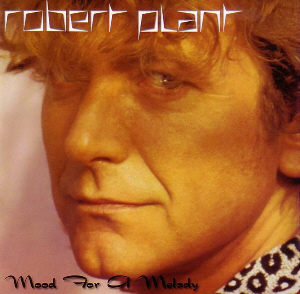 Robert Plant: Mood For A Melody (Wardour)