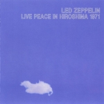 Led Zeppelin: Live Peace In Hiroshima 1971 (Wendy Records)
