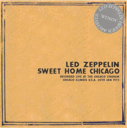 Led Zeppelin: Sweet Home Chicago (Wendy Records)