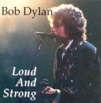 Bob Dylan: Loud And Strong (White Rabbit)