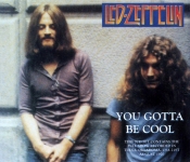 Led Zeppelin: You Gotta Be Cool (Whole Lotta Live)