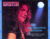 Led Zeppelin: The Definitive Kingdom (Whole Lotta Live)