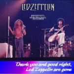 Led Zeppelin: Thank You And Good Night, Led Zeppelin Are Gone (Beelzebub Records)