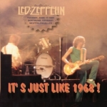 Led Zeppelin: It's Just Like 1968! (Beelzebub Records)