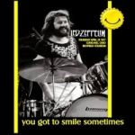 Led Zeppelin: You Got To Smile Sometimes (Beelzebub Records)