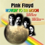Pink Floyd: Howlin' To The Moon (Beelzebub Records)