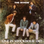 The Byrds: Live In Stockholm 1967 (The Swingin' Pig)