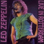 Led Zeppelin: Live In Rotterdam (The Swingin' Pig)