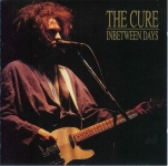 The Cure: Inbetween Days (The Swingin' Pig)