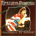 The Rolling Stones: Shattered In Europe (The Swingin' Pig)