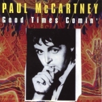 Paul McCartney: Good Times Comin' (Vigotone)