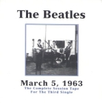 The Beatles: March 5, 1963 plus The Decca Tape - The Complete Session Tape For The Third Single (Vigotone)
