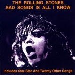 The Rolling Stones: Sad Songs Is All I Know (Vinyl Gang Productions)