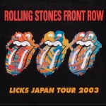 The Rolling Stones: Front Row - Licks Japan Tour 2003 (Vinyl Gang Productions)