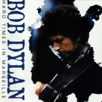 Bob Dylan: Hard Times In Marseille (Moonlight)