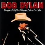 Bob Dylan: Tonight I'll Be Playing Here For You (Scorpio)