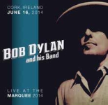 Bob Dylan: Live At The Marquee 2014 (The Godfather Records)