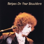 Bob Dylan: Stripes On Your Shoulders (Thinman)