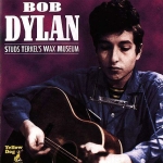 Bob Dylan: Studs Terkel's Wax Museum (Yellow Dog)